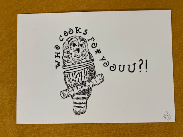 Graphic Post Card, Black and White, Who Cooks for You